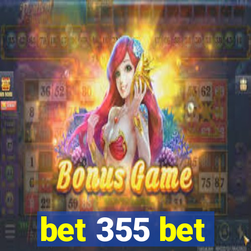 bet 355 bet